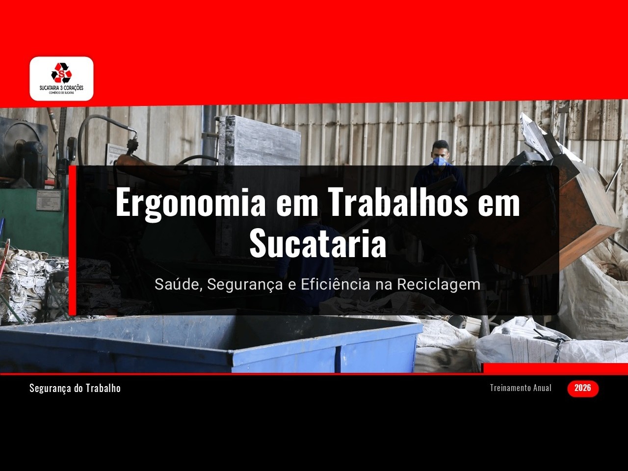 Slide de treinamento sobre Ergonomia em Trabalhos em Sucataria, exibindo a logomarca da Sucataria 3 Corações e um operário ao fundo em ambiente de reciclagem.